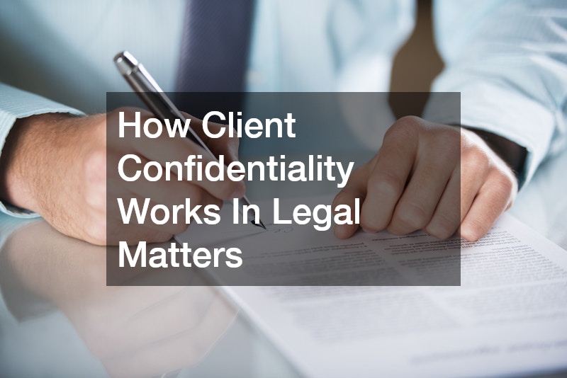 How Client Confidentiality Works In Legal Matters